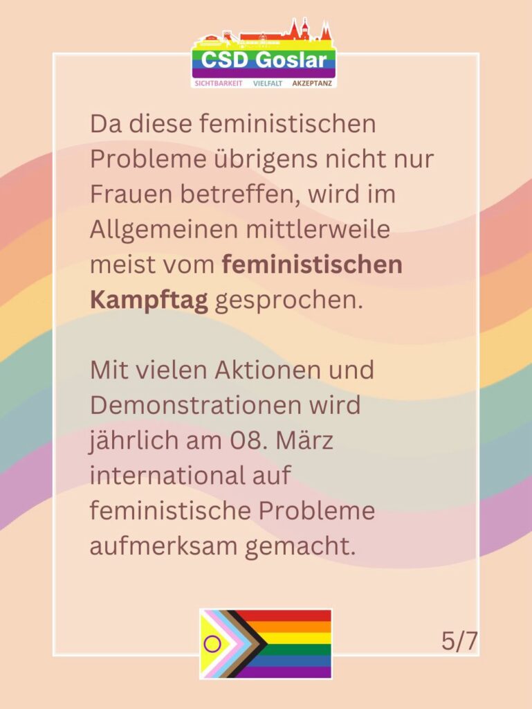 Slide 5 von 7. Text: „Da diese feministischen Probleme übrigens nicht nur Frauen betreffen, wird im Allgemeinen mittlerweile meist vom feministischen Kampftag gesprochen. Mit vielen Aktionen und Demonstrationen wird jährlich am 08. März international auf feministische Probleme aufmerksam gemacht.“