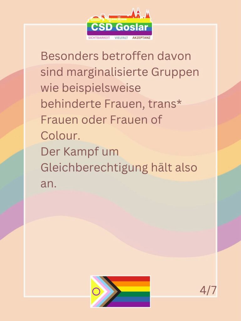 Slide 4 von 7. Text: „Besonders betroffen davon sind marginalisierte Gruppen wie beispielsweise behinderte Frauen, trans* Frauen oder Frauen of Colour. Der Kampf um Gleichberechtigung hält also an.“
